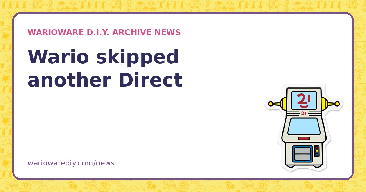 Wario skipped another Direct
